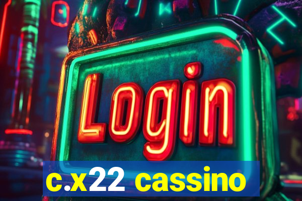 c.x22 cassino